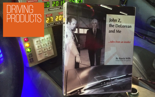 Products: John Z, the DeLorean and Me . . . tales from an insider, by Barrie Wills