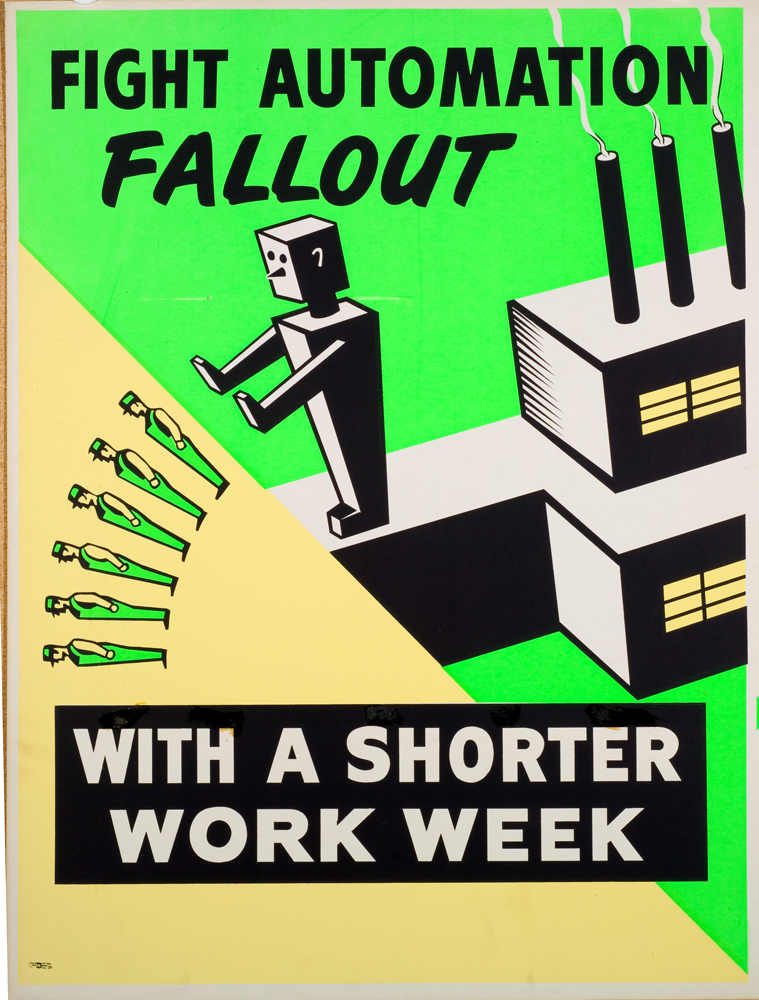 Fight automation fallout with fewer hours of work and no loss of pay poster © Walter P. Reuther Library, Archives of Labour and Urban Affairs, Wayne State University